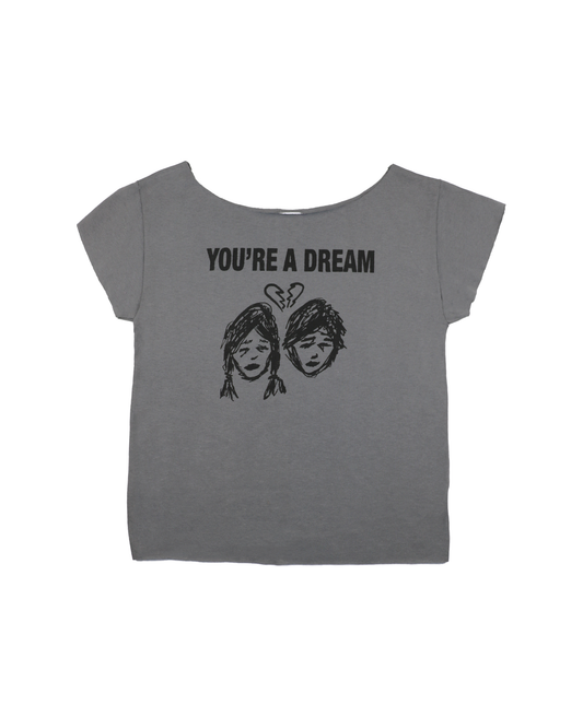 “you’re a dream” tee